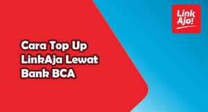 25 Cara Top Up LinkAja Lewat Bank BCA Terbaru 2026