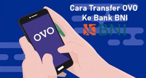 8 Cara Transfer OVO Ke Bank BNI Mudah & Cepat 2026