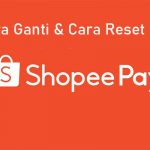 8 Cara Ganti PIN ShopeePay & Reset PIN Terbaru 2026