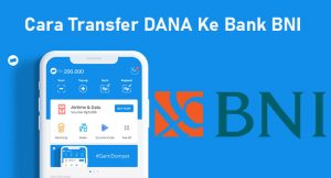 11 Cara Transfer DANA Ke Bank BNI Terbaru 2026