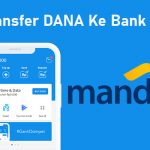 11 Cara Transfer DANA Ke Bank Mandiri Terbaru 2026