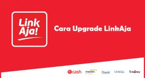 15 Cara Upgrade LinkAja Full Service 2026: Syarat & Keuntungan