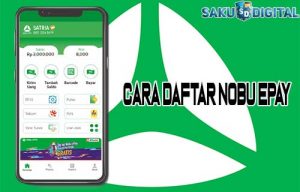 7 Cara Daftar Nobu ePay 2026 : Syarat, Keuntungan & Limit