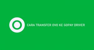 9 Cara Transfer OVO Ke Gopay Driver Mudah & Pasti Berhasil 2026