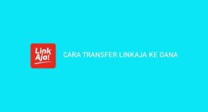 14 Syarat & Cara Transfer LinkAja ke DANA 2026