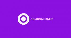 √ Apa Itu OVO Invest : Cara Registrasi, Fitur & Keuntungan