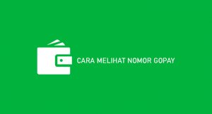 4 Cara Melihat Nomor Gopay Langsung Lewat Aplikasi 2026