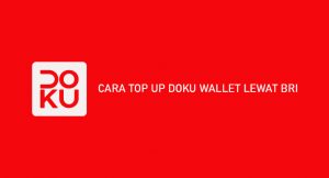 25 Cara Top Up Doku Wallet Lewat BRI 2026 : ATM, BRIMO & Banking