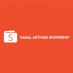 √ Gagal Aktivasi ShopeePay ? 8 Penyebab & Cara Mengatasi