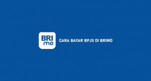 9 Cara Bayar BPJS di BRImo 2026 : Syarat & Keuntungan