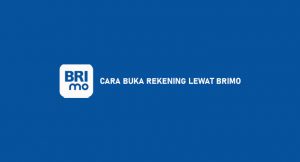 30 Cara Buka Rekening Lewat BRImo 2026 : Syarat, Biaya & Keuntungan