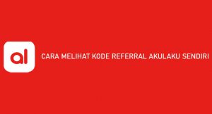 9 Cara Melihat Kode Referral Akulaku Sendiri : Cara Dapatkan & Gunakan