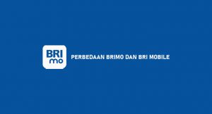 √ Perbedaan BRImo dan BRI Mobile Wajib Diketahui !!