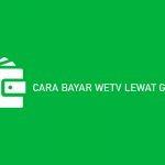 11 Cara Bayar WeTV Lewat Gopay 2026 : Syarat & Biaya