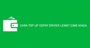 15 Cara Top Up Gopay Driver Lewat CIMB Niaga 2026 : Biaya & Minimal