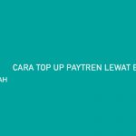 14 Cara Top Up Paytren Lewat BSI Mobile 2026 : Biaya & Minimal