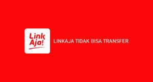 √ LinkAja Tidak Bisa Transfer : Penyebab & Cara Mengatasi