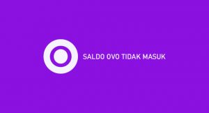√ Saldo OVO Tidak Masuk : Penyebab & Cara Mengatasinya