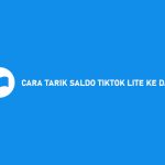 19 Cara Tarik Saldo TikTok Lite Ke Dana 2026 : Syarat & Biaya