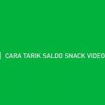 9 Cara Tarik Saldo Snack Video ke Gopay Mudah Langsung Masuk!!