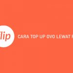 18 Cara Top Up OVO Lewat Flip 2026 : Syarat, Biaya & Keuntungan