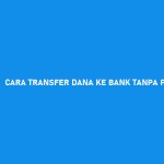 21 Cara Transfer DANA Ke Bank Tanpa Premium 2026 : Syarat & Biaya