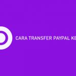 10 Cara Transfer Paypal Ke OVO 2026 : Syarat & Biaya