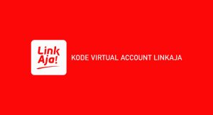√ Kode Virtual Account LinkAja : Pengertian & Cara Menggunakan