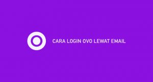 8 Cara Login OVO Lewat Email 2026 : Syarat & Ketentuan
