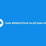 15 Cara Mendapatkan Saldo Dana Gratis Dijamin Berhasil 100%