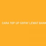 11 Cara Top Up Gopay Lewat Bank Jago 2026 : Syarat & Biaya