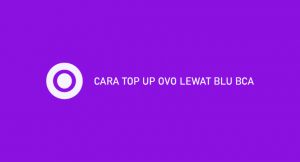 10 Cara Top Up OVO Lewat Blu BCA 2026 : Syarat & Biaya
