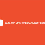 12 Cara Top Up ShopeePay Lewat SeaBank Syarat & Biaya