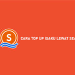 7 Cara Top Up iSaku Lewat SeaBank Gratis Biaya Admin !!