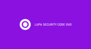 Lupa Security Code OVO ? Begini Cara Mengatasi Paling Ampuh !!
