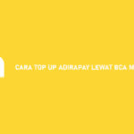 13 Cara Top Up Adirapay Lewat BCA Mobile 2026 : Syarat & Biaya