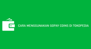 13 Cara Menggunakan Gopay Coins di Tokopedia & Persyaratan 2026
