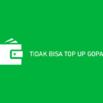 Tidak Bisa Top Up Gopay ? Penyebab & Cara Mengatasi