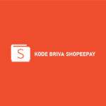 Kode BRIVA ShopeePay : Pengertian, Fungsi & Menggunakan