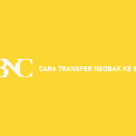 11 Cara Transfer NeoBank Ke BCA 2026 : Syarat & Biaya
