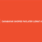 10 Cara Bayar Shopee Paylater Lewat ATM BRI 2026 : Syarat & Biaya