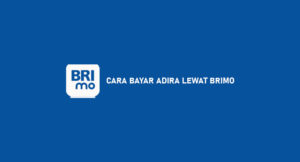 12 Cara Bayar Adira Lewat BRImo 2026 : Syarat & Biaya