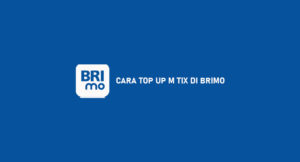 8 Cara Top Up M TIX di BRImo 2026 : Syarat & Biaya