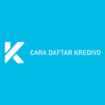 12 Cara Daftar Kredivo Pasti Diterima : Syarat & Ketentuan