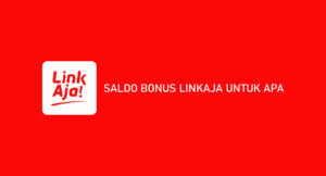 Saldo Bonus LinkAja Untuk Apa ? Fungsi & Menggunakan