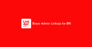 Biaya Admin Linkaja ke BRI 2026: Minimal & Top Up