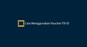 10 Cara Menggunakan Voucher TIX ID: Diskon & Promo 2026