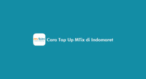 10 Cara Top Up MTix di Indomaret 2026: Minimal & Biaya Admin