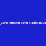 15 Cara Transfer Bank Aladin ke Dana 2026 : Kode & Biaya Admin