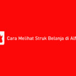 Cara Melihat Struk Belanja di Alfagift Paling Mudah !!